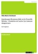 Cover-Bild zum Titel 'Jean-Jacques Rousseau: Julie ou La Nouvelle Héloïse - Choderlos de Laclos: Les Liaisons dangereuses' von 'Nike-Marie Steinbach'