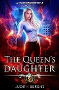 The Queen's Daughter - Martha Carr, Michael Anderle, Judith Berens