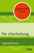 Cover-Bild zum Titel 'Die Abschiebung' von 'Klaus-Peter Wolf'