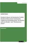 Cover-Bild zum Titel 'Friedrich Glauser als literarisches Vorbild Friedrich Dürrenmatts? Analytischer Vergleich der Kriminalromane "Der Richter und sein Henker" und "Wachtmeister Studer"' von 'Jennifer Freisem'
