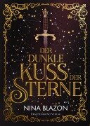 Cover-Bild zum Titel 'Der dunkle Kuss der Sterne' von 'Nina Blazon'