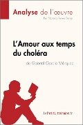 L'Amour aux temps du choléra de Gabriel Garcia Marquez (Analyse de l'oeuvre) - Lepetitlitteraire, Natalia Torres Behar