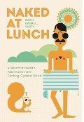 Naked at Lunch: A Reluctant Nudist's Adventures in the Clothing-Optional World - Mark Haskell Smith