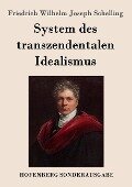 System des transzendentalen Idealismus - Friedrich Wilhelm Joseph Schelling