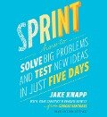 Cover-Bild zum Titel 'Sprint: How to Solve Big Problems and Test New Ideas in Just Five Days' von 'Jake Knapp, John Zeratsky, Braden Kowitz'