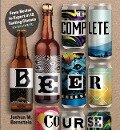 The Complete Beer Course - Joshua M Bernstein