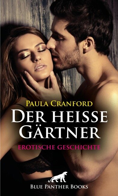 Der heiße Gärtner | Erotische Geschichte - Paula Cranford