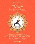 Yoga for EveryBody - schmerzfrei und entspannt in Schultern und Nacken - Inge Schöps