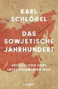 Cover-Bild zum Titel 'Das sowjetische Jahrhundert' von 'Karl Schlögel'