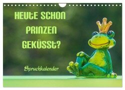 Heute schon Prinzen geküsst? Spruchkalender (Wandkalender 2026 DIN A4 quer), CALVENDO Monatskalender - Liselotte Brunner-Klaus