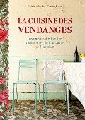 La cuisine des vendanges - Christiane Leesker, Vanessa Jansen