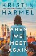 Cover-Bild zum Titel 'When We Meet Again' von 'Kristin Harmel'