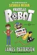Cover-Bild zum Titel 'Fuori di testa! Fratello robot' von 'James Patterson, Chris Grabenstein'