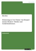 Cover-Bild zum Titel 'Erinnerung in Uwe Timms "Am Beispiel meines Bruders". Medien und Gedächtnisformen' von 'Nina Hans'
