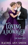 Loving a Dowager - Rachel Ann Smith