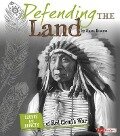 Defending the Land: Causes and Effects of Red Cloud's War - Nadia Higgins