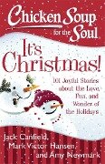 Chicken Soup for the Soul: It's Christmas! - Jack Canfield, Mark Victor Hansen, Amy Newmark
