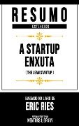 Resumo Estendido - A Startup Enxuta (The Lean Startup) - Mentors Library