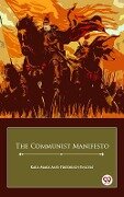 The Communist Manifesto - Karl Marx And Friedrich Engels