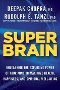 Super Brain - Rudolph E. Tanzi, Deepak Chopra