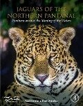 Jaguars of the Northern Pantanal - Paul Brooke, Paul Donahue