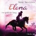 Elena - Ein Leben für Pferde: Ihr größter Sieg - Nele Neuhaus
