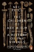 The Children of Ash and Elm - Neil Price