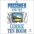 A Prisoner and Yet... - Corrie Ten Boom