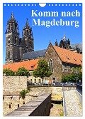 Komm nach Magdeburg (Wandkalender 2024 DIN A4 hoch), CALVENDO Monatskalender - Beate Bussenius