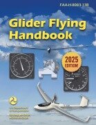 Cover-Bild zum Titel 'Glider Flying Handbook (2025)' von 'Federal Aviation Administration (Faa)'