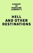 Summary of Madeleine Albright's Hell and Other Destinations - IRB Media
