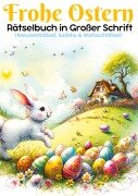 Cover-Bild zum Titel 'Frohe Ostern - Rätselbuch in großer Schrift | Ostergeschenk' von 'Isamrätsel Verlag'
