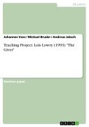 Teaching Project - Lois Lowry (1993): "The Giver" - Johannes Vees, Michael Bruder, Andreas Jaksch