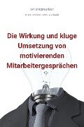 bwlBlitzmerker: Die Wirkung und kluge Umsetzung von motivierenden Mitarbeitergesprächen - Christian Flick, Mathias Weber