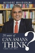 Can Asians Think? - Kishore Mahbubani