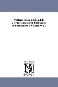 Cover-Bild zum Titel 'Problems of Life and Mind, by George Henry Lewes. First Series: The Foundations of a Creed Avol. 2' von 'George Henry Lewes'