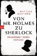 Von Mr. Holmes zu Sherlock - Mattias Boström