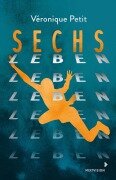 Cover-Bild zum Titel 'Sechs Leben' von 'Véronique Petit'