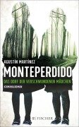 Monteperdido - Das Dorf der verschwundenen Mädchen - Agustín Martínez