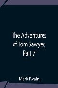 The Adventures Of Tom Sawyer, Part 7 - Mark Twain