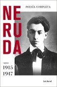 Poesía completa I : 1915-1947 - Pablo Neruda