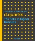 d.quarks - The Path to Digital Business - Carsten Hentrich, Michael Pachmajer