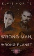 Cover-Bild zum Titel 'Wrong man, wrong planet' von 'Elvie Moritz'
