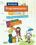 Einfach Programmieren für Kinder - Diana Knodel, Philipp Knodel
