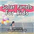 Solar Panels For Kids A Variety Of Facts Children's Earth Sciences Book - Bold Kids
