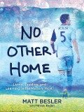 No Other Home - Matt Besler, Patrick Regan