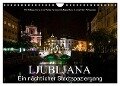 Ljubljana - Ein nächtlicher Stadtspaziergang (Wandkalender 2024 DIN A4 quer), CALVENDO Monatskalender - Alexander Bartek