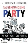 Cover-Bild zum Titel 'Tausendundeine Party' von 'Alexander Graf von Schönburg'