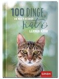 100 Dinge, die man von einer Katze lernen kann - 
