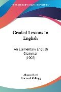 Graded Lessons In English - Alonzo Reed, Brainerd Kellogg